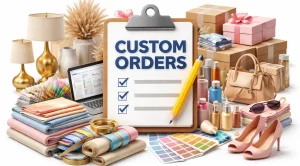 Custom orders